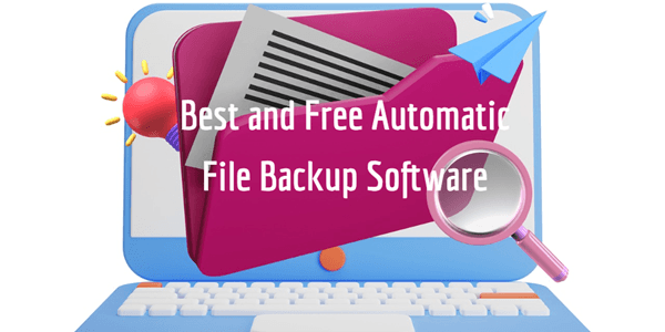 Best and Free Automatic File Backup Software in 2025